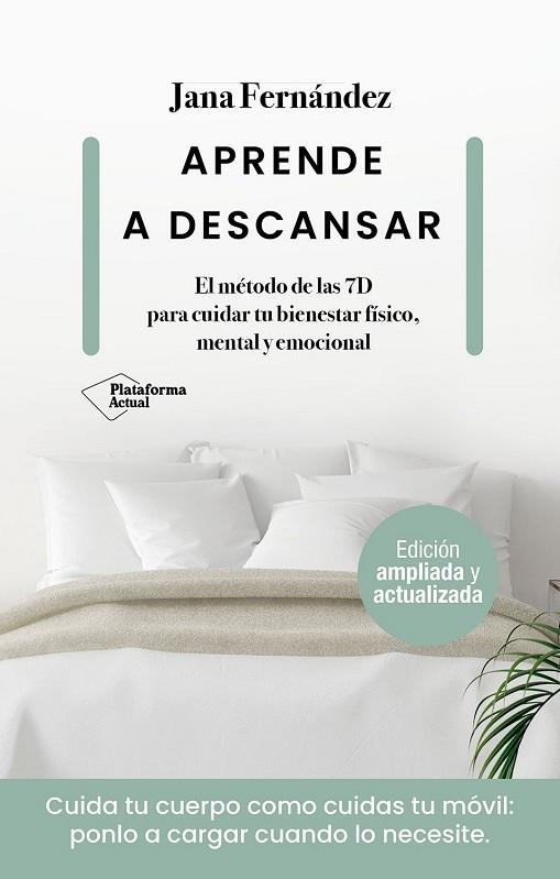 APRENDE A DESCANSAR. EL MÉTODO DE LAS 7D PARA CUIDAR TU BIENESTAR FÍSICO, MENTAL Y EMOCIONAL | 9788419655745 | FERNÁNDEZ, JANA