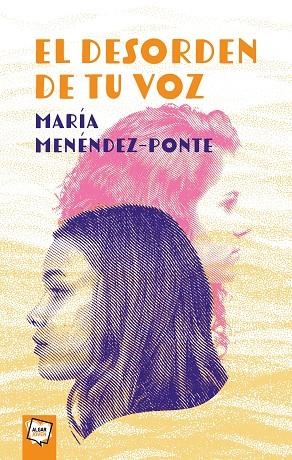 EL DESORDEN DE TU VOZ | 9788491426684 | MARIA MENENDEZ PONTE