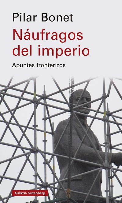 NÁUFRAGOS DEL IMPERIO. APUNTES FRONTERIZOS | 9788419392305 | BONET, PILAR