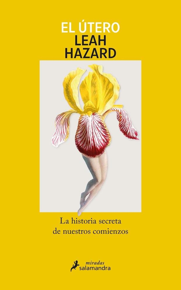 EL ÚTERO. LA HISTORIA SECRETA DE NUESTROS COMIENZOS | 9788418968648 | HAZARD, LEAH