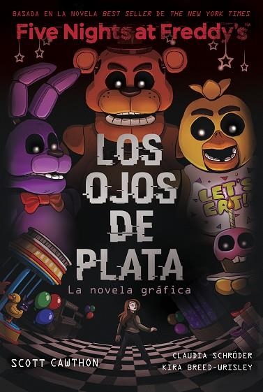 FIVE NIGHTS AT FREDDY'S. LOS OJOS DE PLATA.  LA NOVELA GRÁFICA | 9788419449733 | CAWTHON, SCOTT / BREED-WRISLEY, KIRA