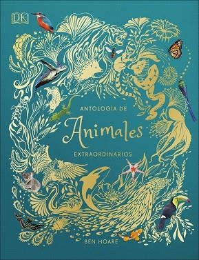 ANTOLOGÍA DE ANIMALES EXTRAORDINARIOS  | 9780241414736 | HOARE, BEN