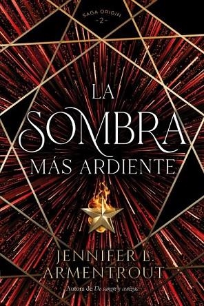 LA SOMBRA MÁS ARDIENTE. SAGA ORIGEN 2 | 9788419131379 | ARMENTROUT, JENNIFER