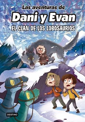 LAS AVENTURAS DE DANI Y EVAN 8. EL CLAN DE LOS LOBOSAURIOS | 9788408277316 | DANI Y EVAN