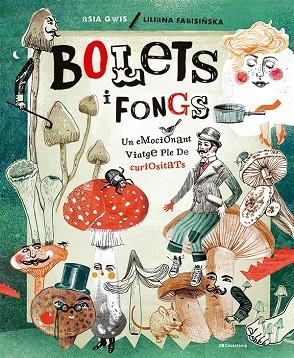 BOLETS I FONGS. UN EMOCIONANT VIATGE PLE DE CURIOSITATS | 9788413562926 | FABISINSKA, LILIANA