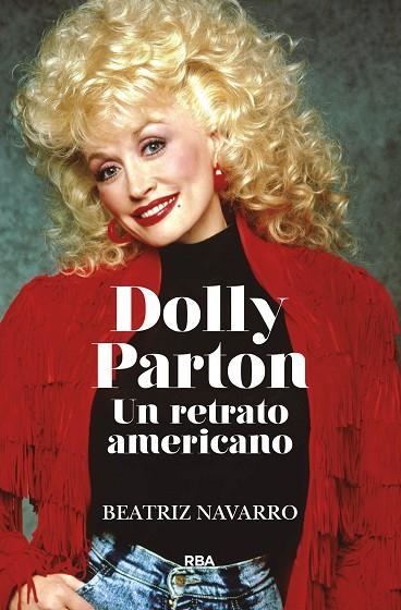 DOLLY PARTON. UN RETRATO AMERICANO | 9788411323147 | NAVARRO, BEATRIZ