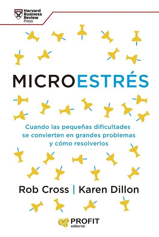 MICROESTRÉS. CUANDO LAS PEQUEÑAS DIFICULTADES SE CONVIERTEN EN GRANDES PROBLEMAS Y CÓMO RESOL | 9788419212887 | CROSS, ROB / DILLON, KAREN