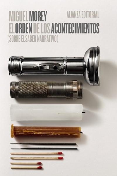 EL ORDEN DE LOS ACONTECIMIENTOS. SOBRE EL SABER NARRATIVO | 9788411484350 | MOREY, MIGUEL