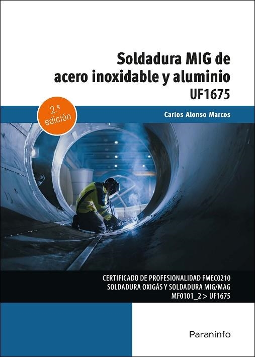 SOLDADURA MIG DE ACERO INOXIDABLE Y ALUMINIO | 9788428365376 | ALONSO MARCOS, CARLOS