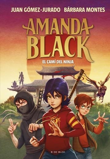 EL CAMÍ DEL NINJA. AMANDA BLACK 9 | 9788419378316 | GÓMEZ-JURADO, JUAN / MONTES, BÁRBARA