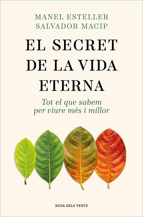 EL SECRET DE LA VIDA ETERNA.TOT EL QUE SABEM PER VIURE MÉS I MILLOR | 9788419259400 | ESTELLER, MANEL / MACIP, SALVADOR