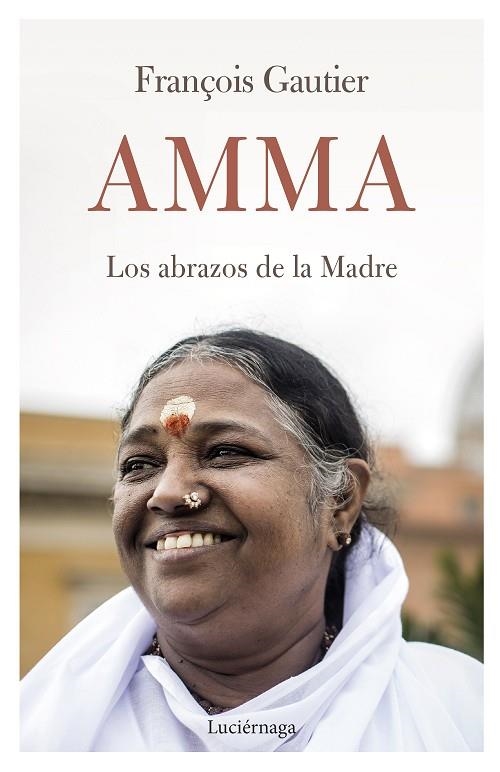 AMMA. LOS ABRAZOS DE LA MADRE | 9788419164858 | GAUTIER, FRANÇOIS