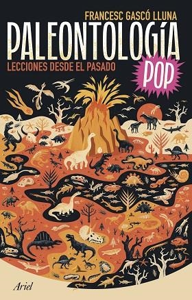 PALEONTOLOGÍA POP. LECCIONES DESDE EL PASADO | 9788434436787 | GASCÓ LLUNA, FRANCESC