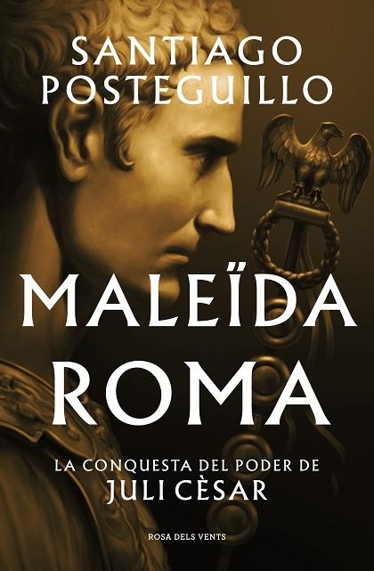 MALEÏDA ROMA. LA CONQUESTA DEL PODER DE JULI CÈSAR 2 | 9788419259523 | POSTEGUILLO, SANTIAGO