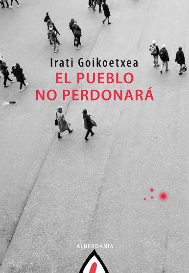 EL PUEBLO NO PERDONARÁ | 9788498688283 | GOIKOETXEA, IRATI