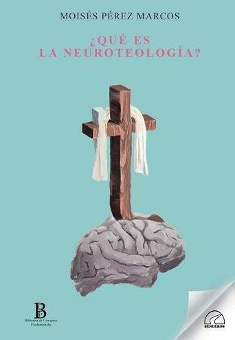 ¿QUÉ ES LA NEUROTEOLOGÍA? | 9788412452860 | PÉREZ MARCOS, MOISÉS