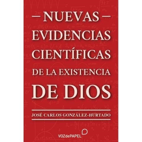 NUEVAS EVIDENCIAS CIENTÍFICAS DE LA EXISTENCIA DE DIOS | 9788412748611 | GONZÁLEZ-HURTADO, JOSÉ CARLOS / GONZÁLEZ-HURTADO, JOSÉ CARLOS