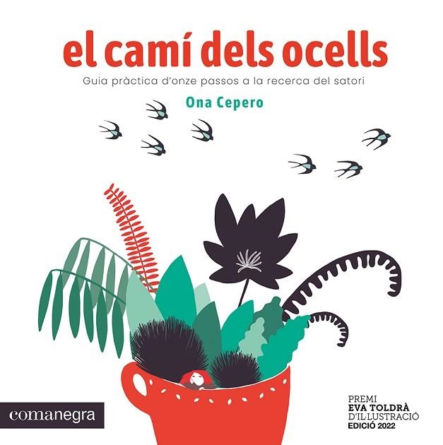 EL CAMÍ DELS OCELLS. GUIA PRÀCTICA D'ONZE PASSOS A LA RECERCA DEL SATORI | 9788419590640 | CEPERO, ONA