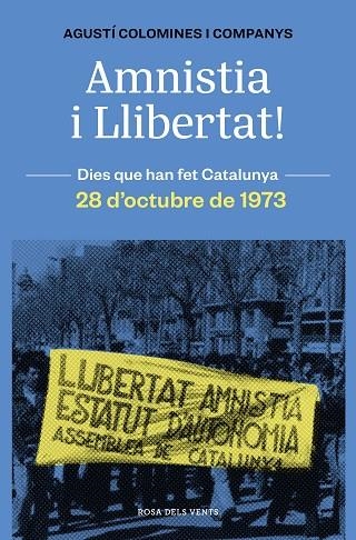 AMNISTIA I LLIBERTAT! ELS 113 DE L'ASSEMBLEA DE CATALUNYA I EL FINAL DEL FRANQUISME. 28 D'OCTUBRE DE 1 | 9788419259783 | COLOMINES I COMPANYS, AGUSTÍ