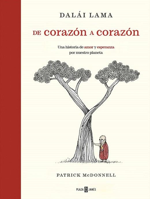 DE CORAZÓN A CORAZÓN. UNA HISTORIA DE AMOR Y ESPERANZA POR NUESTRO PLANETA | 9788401030932 | MCDONNELL, PATRICK / LAMA, DALÁI