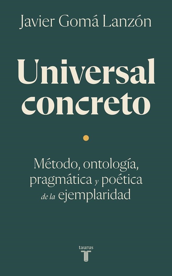 UNIVERSAL CONCRETO. MÉTODO, ONTOLOGÍA, PRAGMÁTICA Y POÉTICA DE LA EJEMPLARIDAD | 9788430626212 | GOMÁ LANZÓN, JAVIER