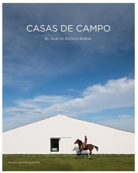 CASAS DE CAMPO. EL NUEVO ESTILO RURAL | 9788499366326 | DANIELA SANTOS