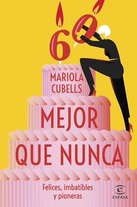 MEJOR QUE NUNCA. FELICES, IMBATIBLES Y PIONERAS | 9788467071191 | CUBELLS PAVIA, MARIOLA