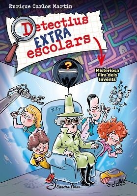 MISTERIOSA FIRA DELS INVENTS DETECTIUS EXTRAESCOLARS 4.  | 9788413896533 | MARTÍN, ENRIQUE CARLOS