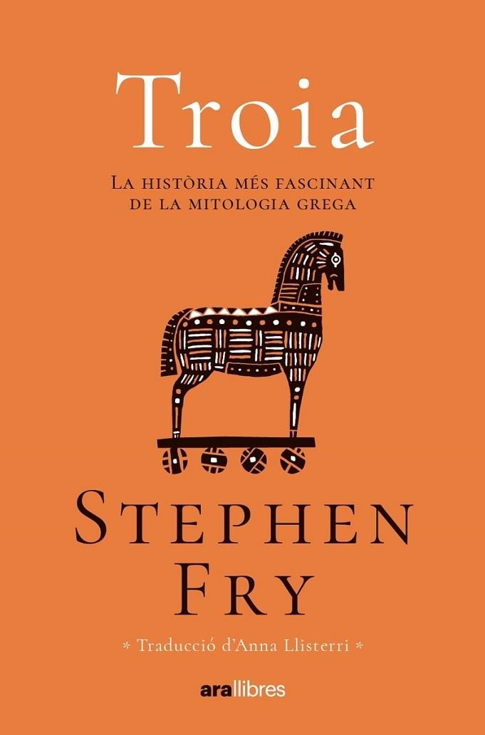 TROIA. LA HISTORIA MES FASCINANT DE LA MITOLOGIA GREGA | 9788411730082 | FRY, STEPHEN