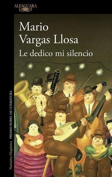 LE DEDICO MI SILENCIO | 9788420476599 | VARGAS LLOSA, MARIO