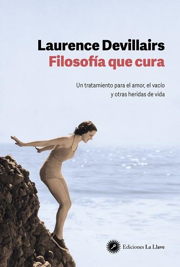 FILOSOFÍA QUE CURA. UN TRATAMIENTO PARA EL AMOR, EL VACÍO Y OTRAS HERIDAS DE VIDA | 9788419350121 | DEVILLAIRS, LAURENCE