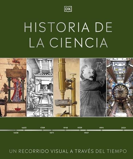 HISTORIA DE LA CIENCIA. UN RECORRIDO VISUAL A TRAVÉS DEL TIEMPO | 9780241636985