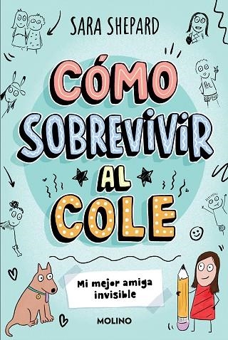 COMO SOBREVIVIR AL COLE 1. MI MEJOR AMIGA INVISIBLE | 9788427237070 | SHEPARD, SARA