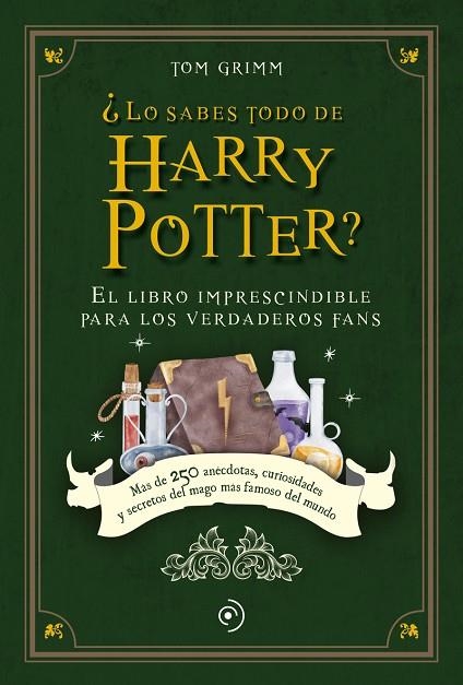 ¿LO SABES TODO DE HARRY POTTER? MAS DE 250 ANECDOTAS, CURIOSIDADES Y SECRETOS DEL MAGO MAS FAMOSO DEL MUNDO | 9788419521040 | GRIMM, TOM