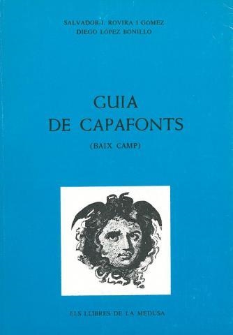 GUÍA DE CAPAFONTS (BAIX CAMP) | 9788400059514 | ROVIRA I GÓMEZ, SALVADOR-JOAN / LÓPEZ BONILLO, DIEGO