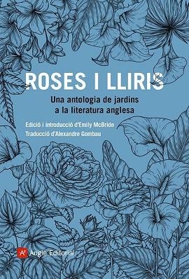 ROSES I LLIRIS UNA ANTOLOGIA DE JARDINS A LA LITERATURA ANGLESA | 9788419017833 | VV.AA.3