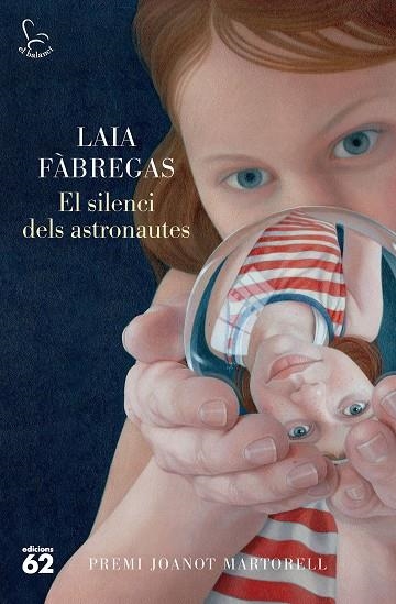 EL SILENCI DELS ASTRONAUTES PREMI JOANOT MARTORELL 2023 | 9788429781496 | FÀBREGAS FERRÚS, LAIA