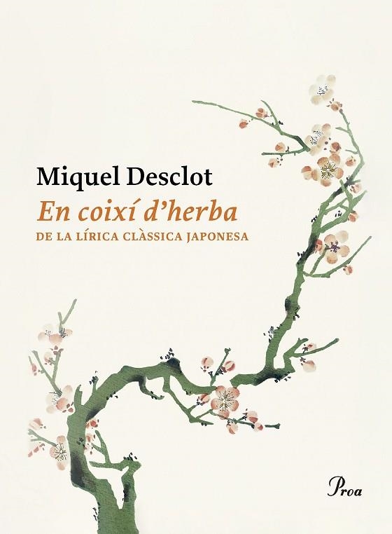 EN COIXÍ D'HERBA. DE LA LÍRICA CLÀSSICA JAPONESA    | 9788419657374 | DESCLOT, MIQUEL