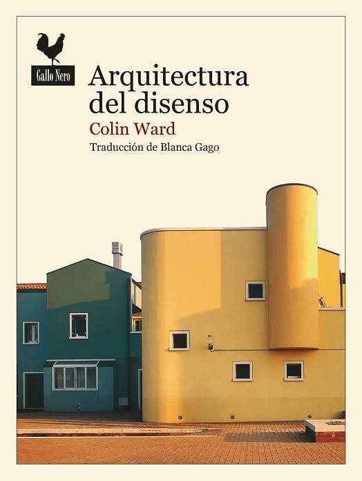 ARQUITECTURA DEL DISENSO. FORMAS Y PRÁCTICAS ALTERNATIVAS DEL ESPACIO URBANO | 9788419168375 | COLIN WARD