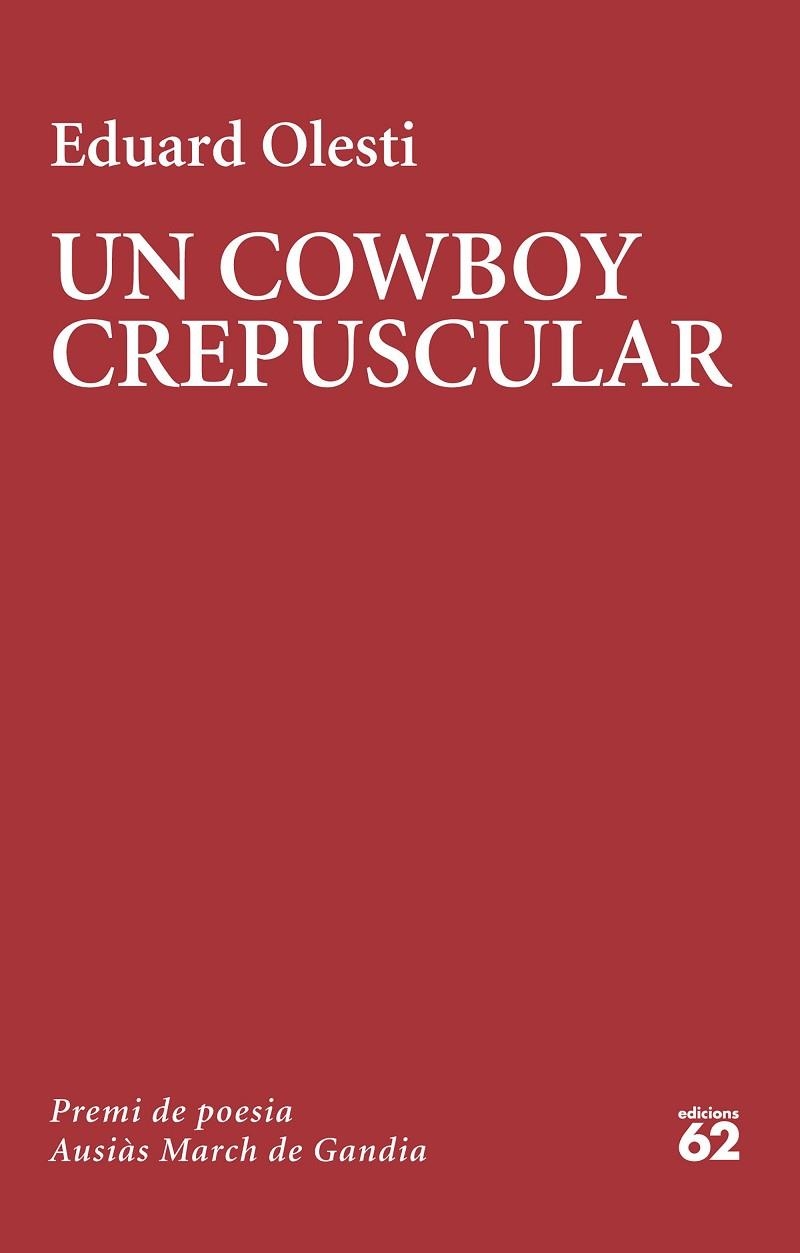 UN COWBOY CREPUSCULAR PREMI AUSIÀS MARCH 2023 | 9788429781502 | OLESTI MUÑOZ, EDUARD