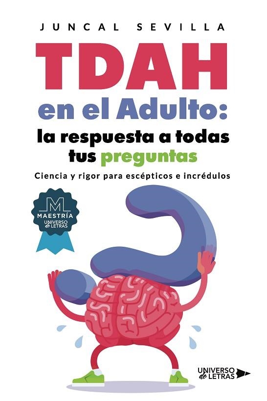 TDAH EN EL ADULTO: LA RESPUESTA A TODAS TUS PREGUNTAS | 9788419774071 | JUNCAL SEVILLA