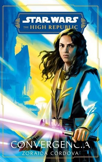 STAR WARS.THE HIGH REPUBLIC. CONVERGENCIA (NOVELA) | 9788411408523 | CORDOVA, ZORAIDA