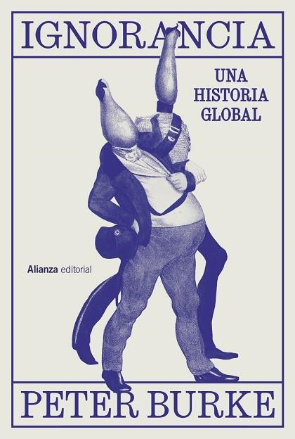 IGNORANCIA UNA HISTORIA GLOBAL | 9788411484817 | BURKE, PETER