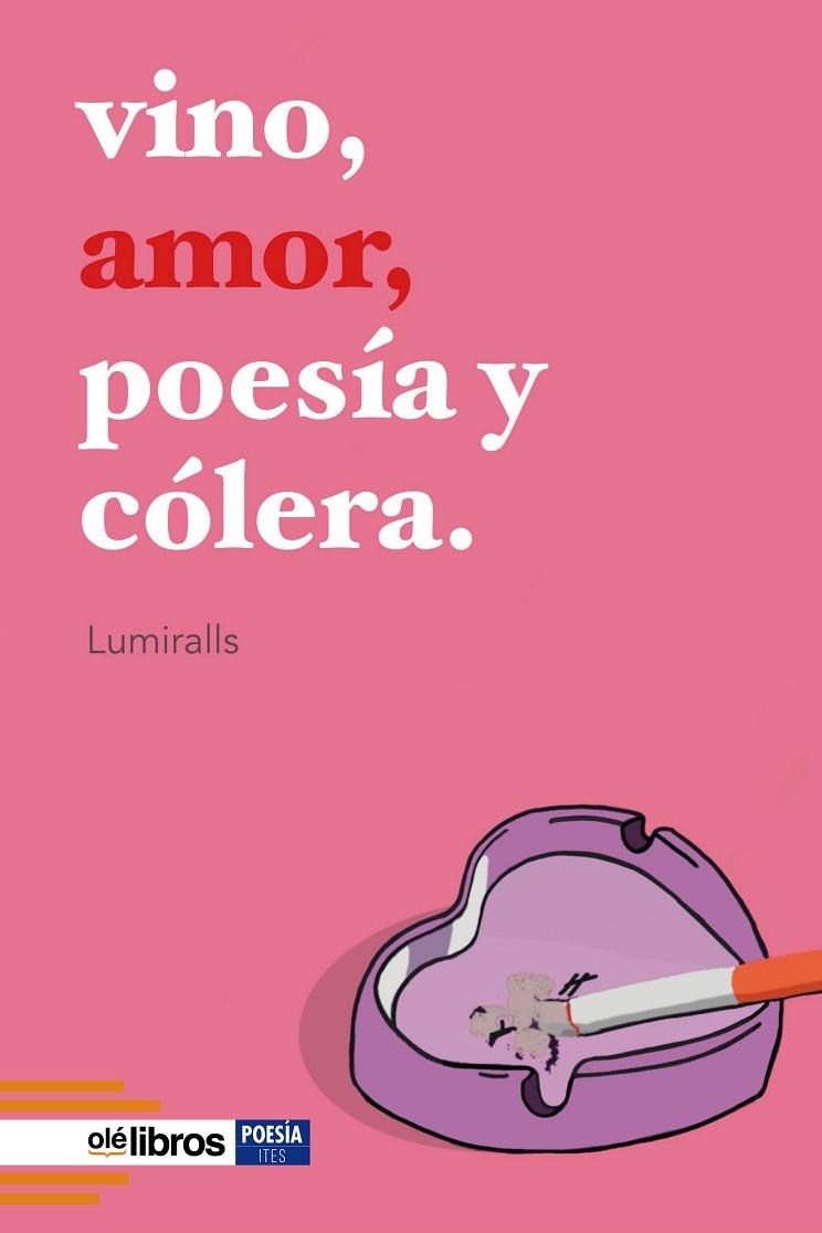 VINO, AMOR, POESÍA Y CÓLERA | 9788418759512 | VILLALVA TOMÁS, LUCÍA