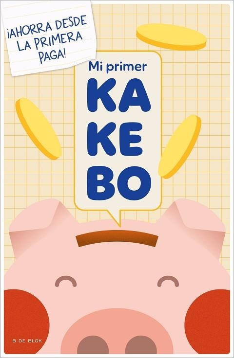 MI PRIMER KAKEBO. ¡MANEJA TU DINERO Y AHORRA DESDE LA PRIMERA PAGA! | 9788419378989 | RONDA, MAGELA