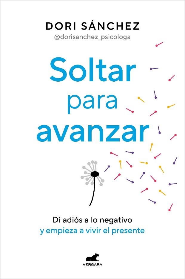 SOLTAR PARA AVANZAR. DI ADIÓS A LO NEGATIVO Y EMPIEZA A VIVIR EL PRESENTE | 9788419248800 | SÁNCHEZ, DORI