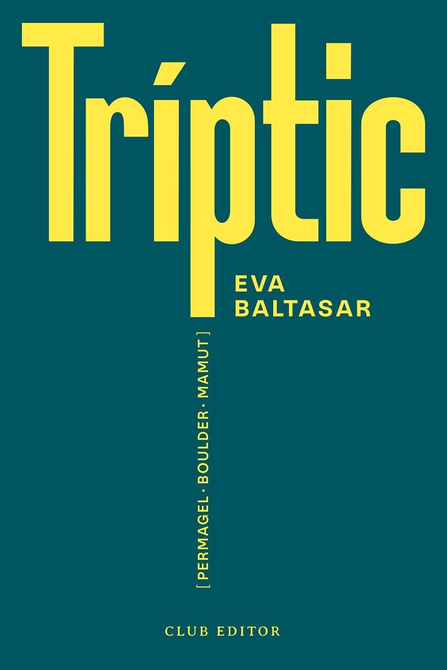 TRÍPTIC (PERMAGEL · BOULDER · MAMUT) | 9788473294188 | BALTASAR, EVA