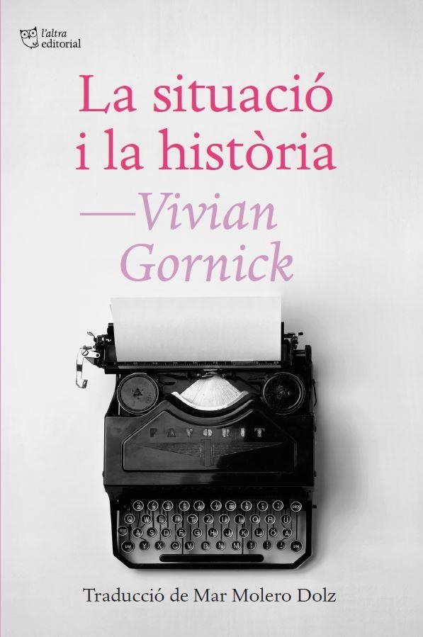 LA SITUACIÓ I LA HISTÒRIA. L'ART DE LA NARRATIVA PERSONAL | 9788412722772 | GORNICK, VIVIAN