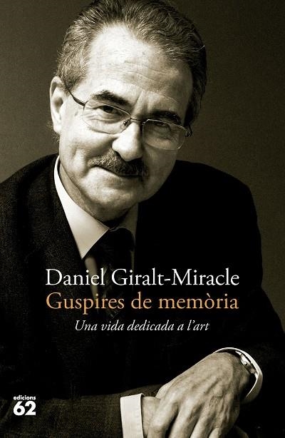 GUSPIRES DE MEMÒRIA. UNA VIDA DEDICADA A L'ART | 9788429781489 | GIRALT MIRACLE, DANIEL