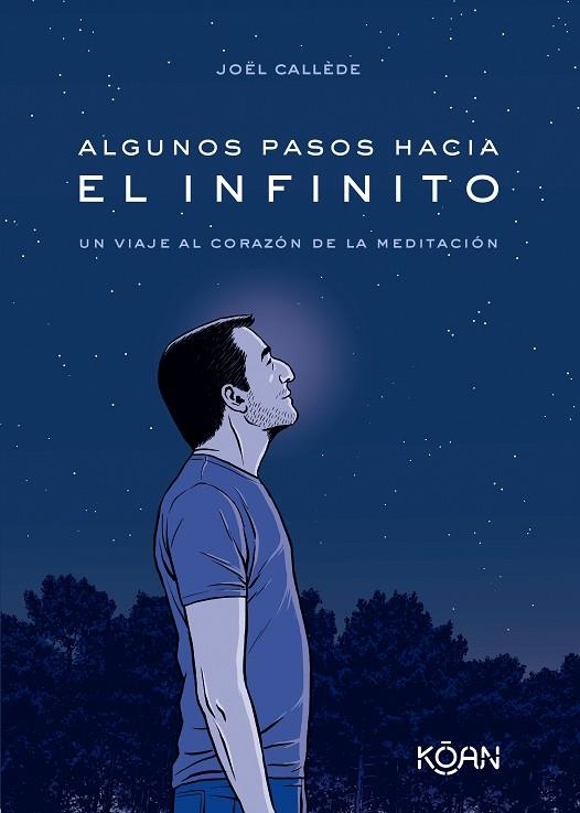 ALGUNOS PASOS HACIA EL INFINITO. UN VIAJE AL CORAZÓN DE LA MEDITACIÓN | 9788418223846 | CALLÈDE, JOËL